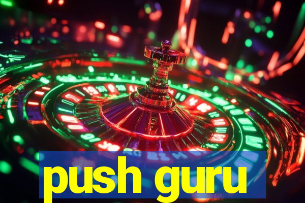 push guru